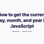 How To Get The Current Day Month And Year In JavaScript