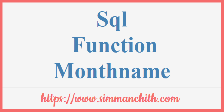 SQL MONTHNAME Function DATEPART EXTRACT Simmanchith